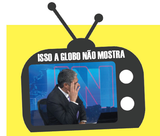 Isso a Globo não mostra
