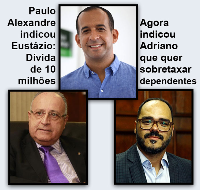 Montagem com Paulo Alexandre, Eustázio e Adriano. Legenda: "Paulo Alexandre indicou Eustázio: Dívida de 10 milhões. Agora indicou Adriano que quer sobretaxar dependentes"