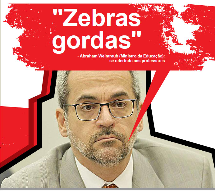 Foto do Abraham Weintraub (Ministro da Educação): "zebras gordas", se referindo aos professores